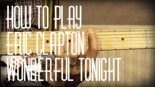 How to play Wonderful Tonight by Eric Clapton