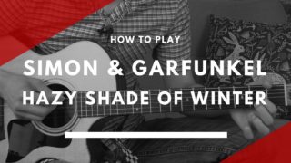 How to play A Hazy Shade of Winter by Simon and Garfunkel