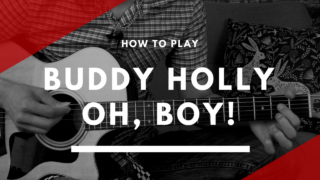 How to play Oh Boy by Buddy Holly